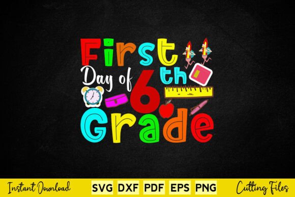First Day of 6th Grade Back to School: A Trend in Educational and Creative Markets