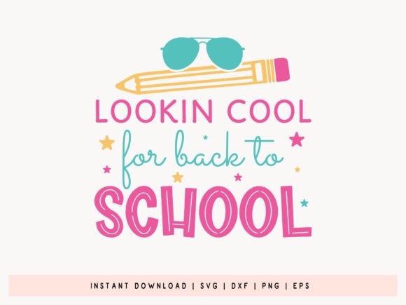 Lookin Cool for Back to School SVG File: A Versatile Design for Creative Projects