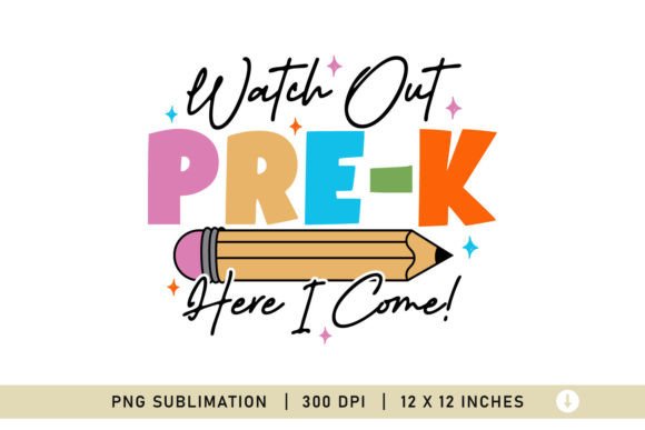 Watch Out Pre-K, Back to School PNG: A Versatile Design for Creative Projects